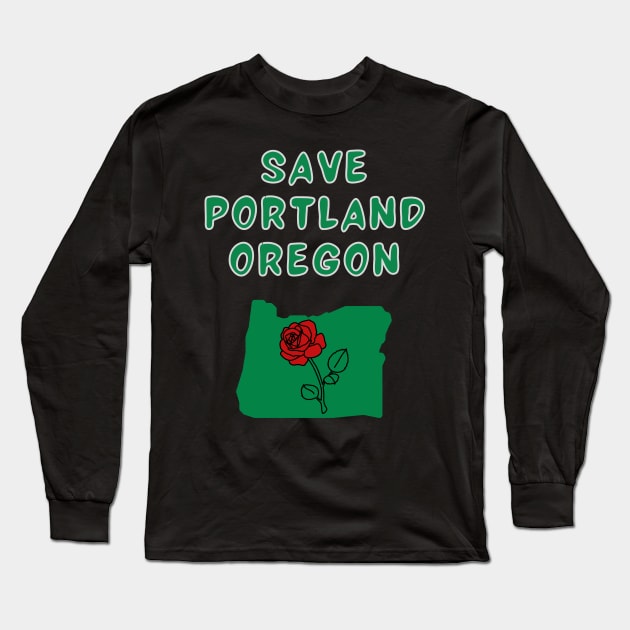 Save Portland Oregon Long Sleeve T-Shirt by Mojave Trading Post